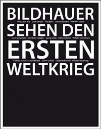 Bildhauer sehen den ersten Weltkrieg